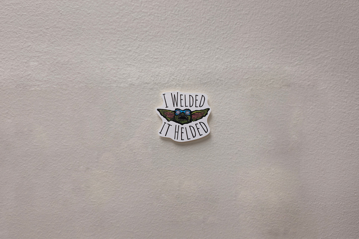 (S168) I welded It Helded Decal / Sticker (Pack of 6)