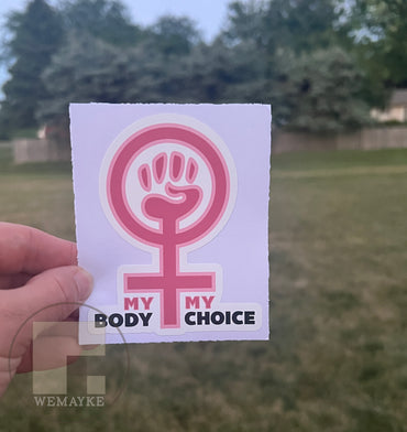 (S49) My Body My Choice Women - Decal / Sticker