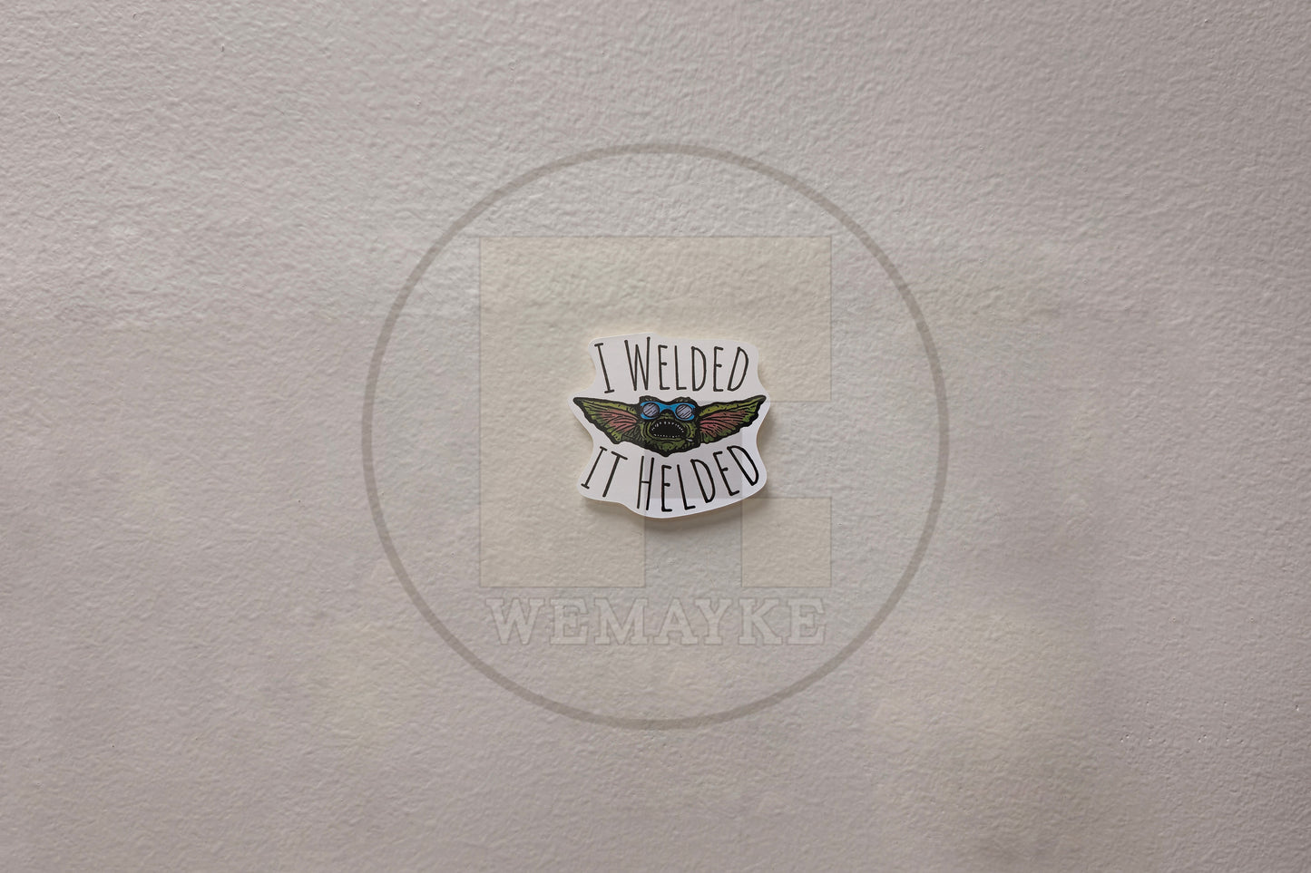 (S168) I welded It Helded Decal / Sticker (Pack of 6)