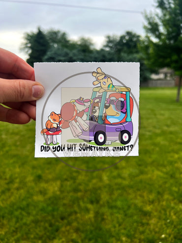 (B13) Did you hit something, Janet? - Dog Family Decal / Sticker
