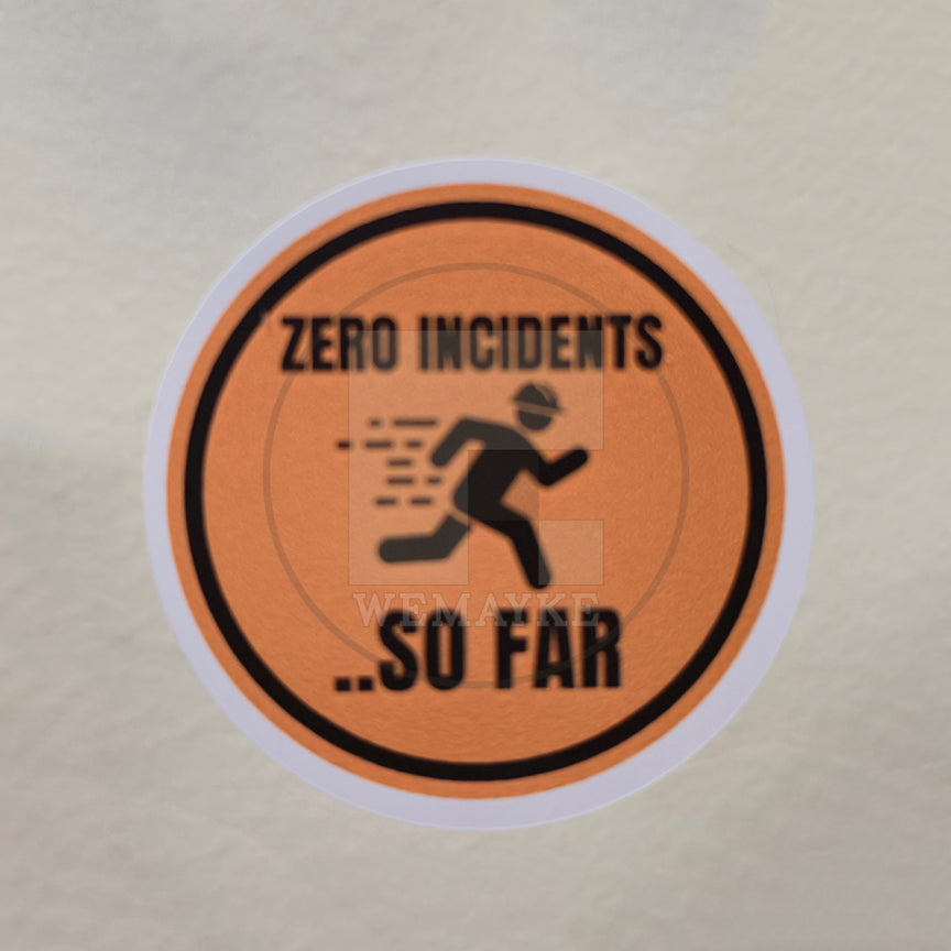 (S177) Zero Incidents So Far Decal / Sticker (Pack of 6)